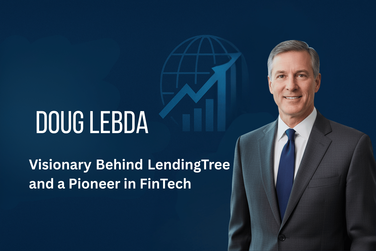 Doug Lebda: The Visionary Behind LendingTree and a Pioneer in FinTech